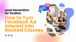 How to Turn Facebook Ad Interest Into Booked Classes