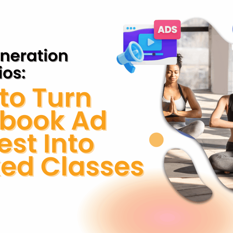 How to Turn Facebook Ad Interest Into Booked Classes