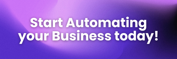 Start automating your business today