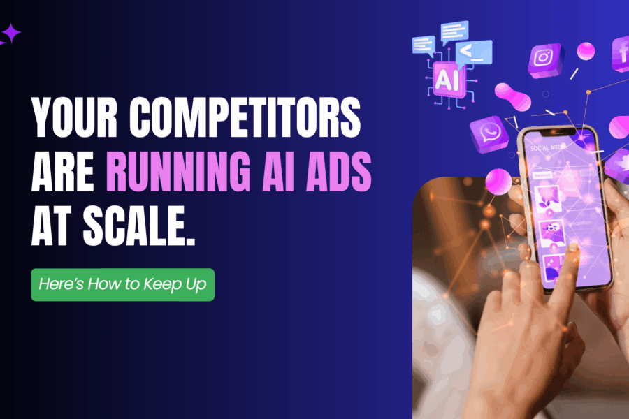 Your Competitors Are Running AI Ads at Scale.