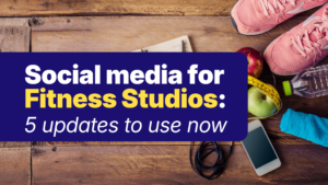 Social media for fitness studios: 5 updates to use now